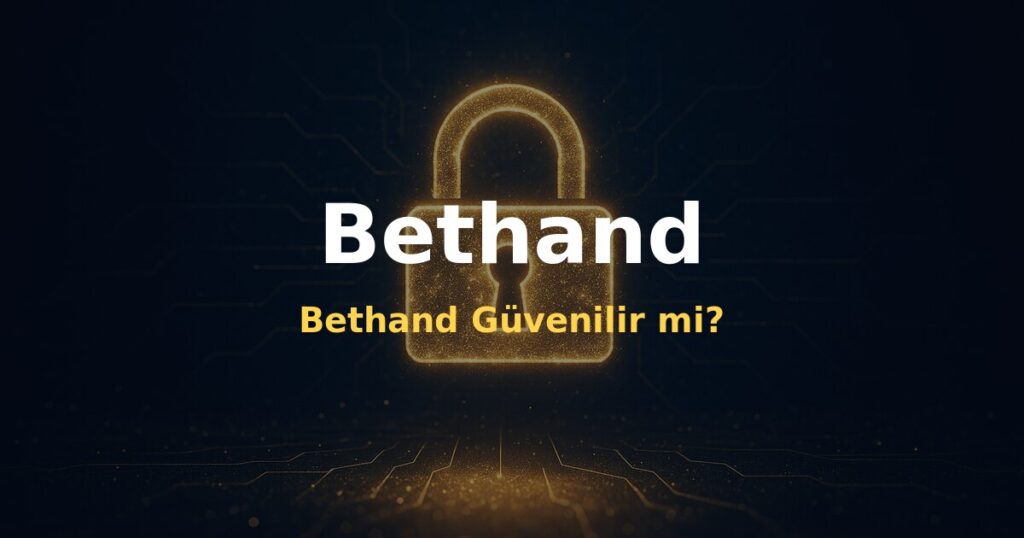 Bethand Güvenilir mi? - Bethand